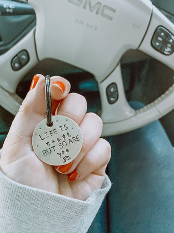 Life is Tough but so are You Stamped Metal Keychain