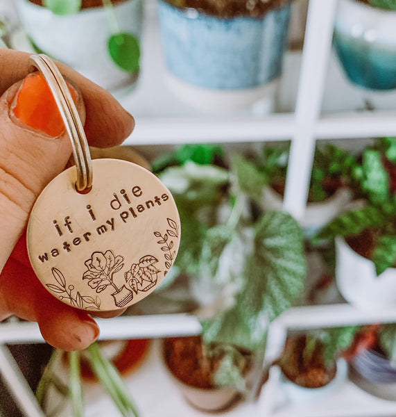 If I Die Water My Plants Hand Stamped Metal Keychain