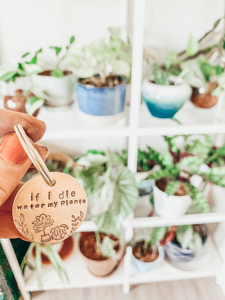 If I Die Water My Plants Hand Stamped Metal Keychain